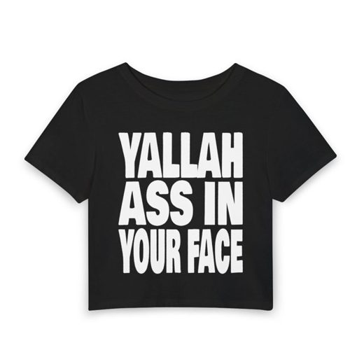 YALLAH ASS IN YOUR FACE