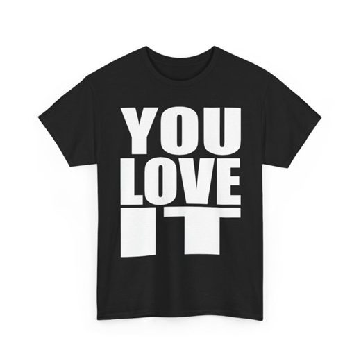 YOU LOVE IT / HOW I DO THAT