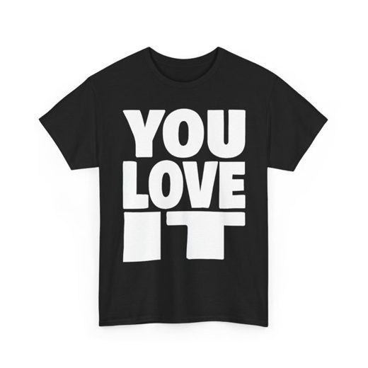 YOU LOVE IT / HOW I DO THAT