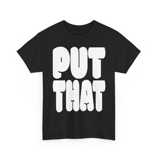PUT THAT / ASS IN MY FACE