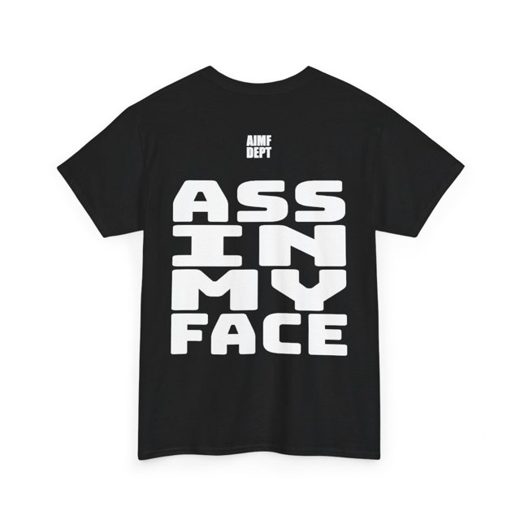 PUT THAT / ASS IN MY FACE alt